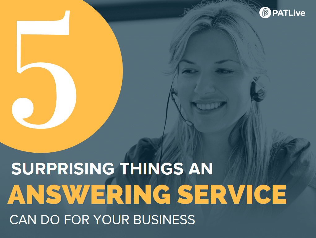 5 Surprising Things An Answering Service Can Do For Your Business - PATLive